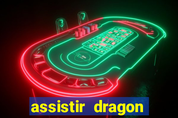 assistir dragon ball super completo dublado
